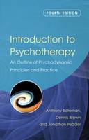 Introduction to Psychotherapy: An Outline of Psychodynamic Principles and Practice: Fourth Edition