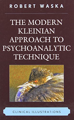 The Modern Kleinian Approach to Psychoanalytic Technique: Clinical Illustrations