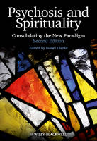 Psychosis and Spirituality: Consolidating the New Paradigm: Second Edition