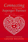 Connecting with Your Asperger Partner: Negotiating the Maze of Intimacy