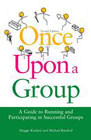 Once Upon a Group: Running and Participating in Successful Groups: Second Edition