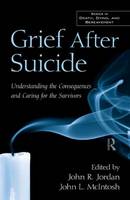 Grief After Suicide: Understanding the Consequences and Caring for the Survivors