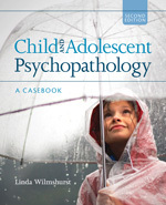 Child and Adolescent Psychopathology: A Casebook: Third Edition