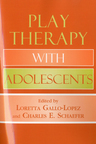 Play Therapy with Adolescents