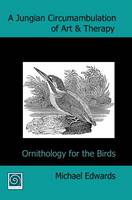 A Jungian Circumambulation of Art and Therapy: Ornithology for the Birds