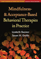 Mindfulness- and Acceptance-Based Behavioral Therapies in Practice