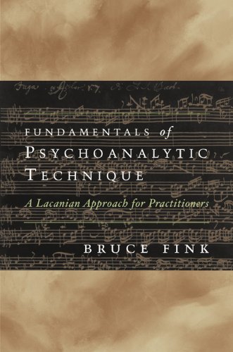 Fundamentals of Psychoanalytic Technique: A Lacanian Approach for Practitioners