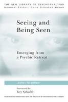 Seeing and Being Seen: Emerging from a Psychic Retreat