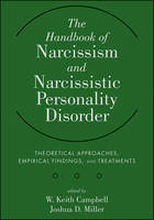 The Handbook of Narcissism and Narcissistic Personality Disorder: Theoretical Approaches, Empirical Findings, and Treatments