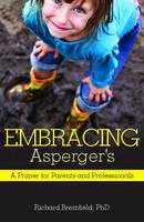 Embracing Aspergers: A Primer for Parents and Professionals
