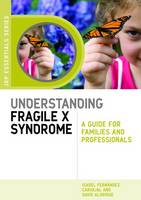 Understanding Fragile X Syndrome: A Guide for Families and Professionals