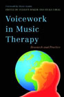 Voicework in Music Therapy: Research and Practice