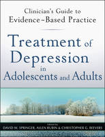 Treatment of Depression in Adolescents and Adults: Clinician's Guide to Evidence-Based Practice