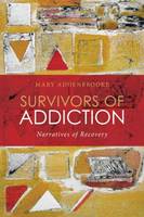 Survivors of Addiction: Narratives of Recovery
