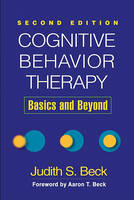 Cognitive Behavior Therapy: Basics and Beyond: Third Edition