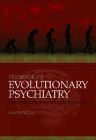 Textbook of Evolutionary Psychiatry: The Origins of Psychopathology