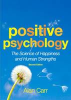Positive Psychology: The Science of Happiness and Human Strengths: Second Edition