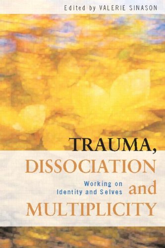 Trauma, Dissociation and Multiplicity: Working on Identity and Selves