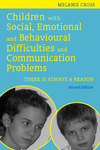 Children with Social, Emotional and Behavioural Difficulties and Communication Problems: There is Always a Reason: Second Edition
