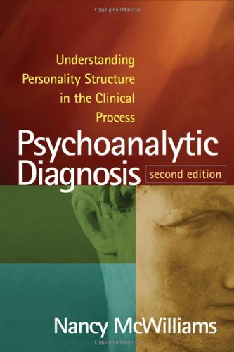 Psychoanalytic Diagnosis: Understanding Personality Structure in the Clinical Process: Second Edition (Hardcover)