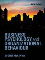 Business Psychology and Organizational Behaviour: Fifth Edition