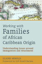 Working with Families of African Caribbean Origin: Understanding Issues Around Immigration and Attachment