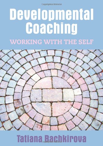 Developmental Coaching: Working with the Self