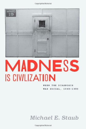 Madness is Civilization: When the Diagnosis was Social, 1948-1980