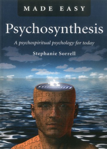 Psychosynthesis Made Easy: A Psychospiritual Psychology for Today