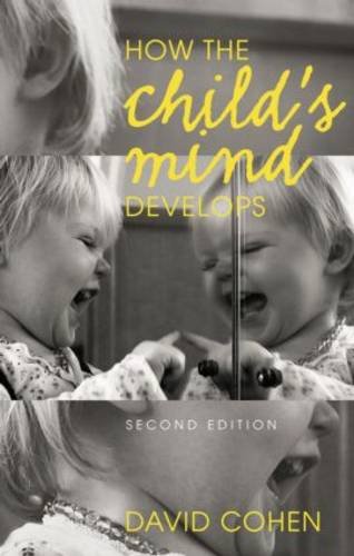 How the Child's Mind Develops: Second Edition