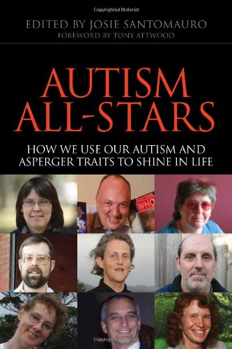 Autism All-Stars: How We Use Our Autism and Asperger Traits to Shine in Life