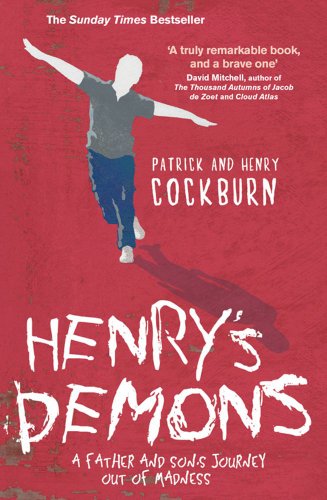 Henry's Demons: A Father and Son's Journey Out of Madness