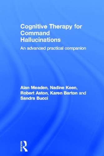 Cognitive Therapy for Command Hallucinations: An Advanced Practical Companion