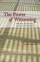 The Power of Witnessing: Reflections, Reverberations, and Traces of the Holocaust: Trauma, Psychoanalysis, and the Living Mind