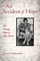 An Accident of Hope: The Therapy Tapes of Anne Sexton