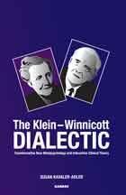 The Klein-Winnicott Dialectic: Transformative New Metapsychology and Interactive Clinical Theory