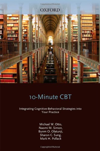 10-Minute CBT: Integrating Cognitive-Behavioral Strategies Into Your Practice