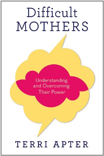 Difficult Mothers: Understanding and Overcoming Their Power