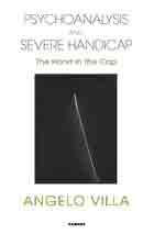 Psychoanalysis and Severe Handicap: The Hand in the Cap