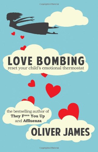 Love Bombing: Reset Your Child's Emotional Thermostat