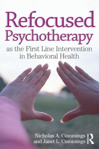 Refocused Psychotherapy as the First Line Intervention in Behavioral Health