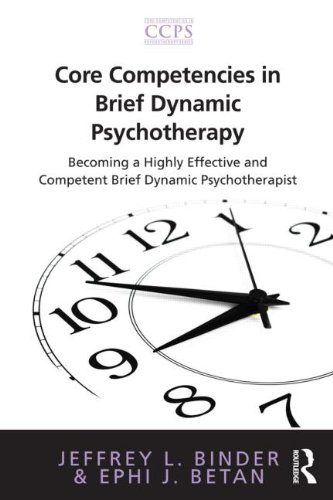 Core Competencies in Brief Dynamic Psychotherapy: Becoming a Highly Effective and Competent Brief Dynamic Psychotherapist
