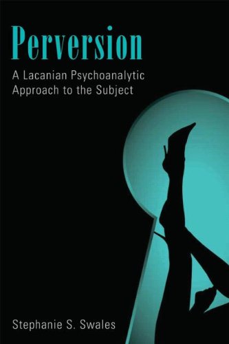 Perversion: A Lacanian Psychoanalytic Approach to the Subject