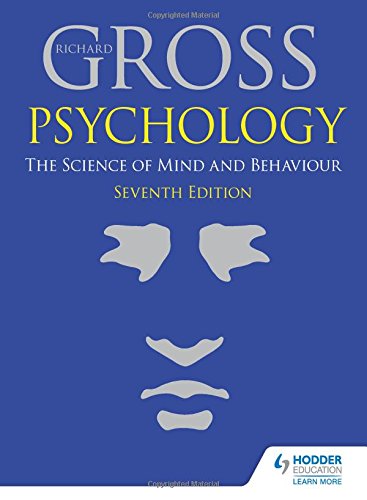 Psychology: The Science of Mind and Behaviour: Seventh Edition