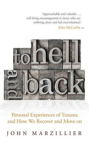 To Hell and Back: Personal Experiences of Trauma and How We Recover and Move on