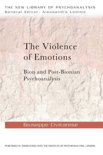 The Violence of Emotions: Bion and Post-Bionian Psychoanalysis