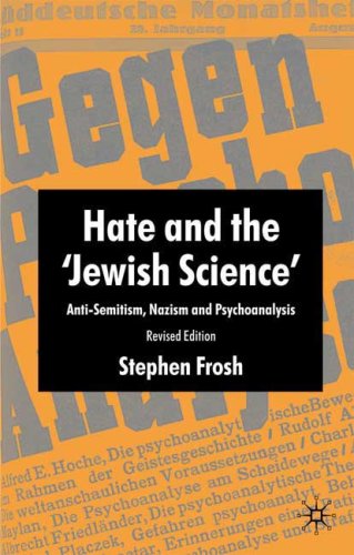 Hate and the 'Jewish Science': Anti-semitism, Nazism and Psychoanalysis