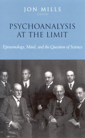 Psychoanalysis at the Limit: Epistemology, Mind, and the Question of Science