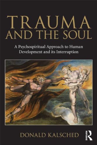Trauma and the Soul: A Psycho-Spiritual Approach to Human Development and its Interruption