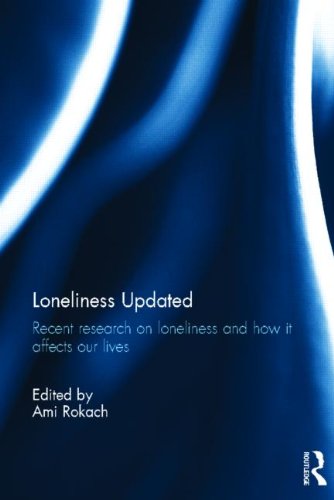 Loneliness Updated: Recent research on loneliness and how it affects our lives